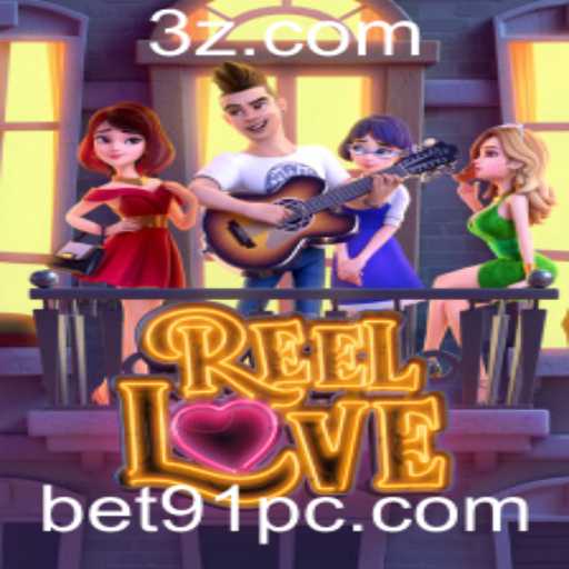 Descubra as Aventuras de ReelLove e Maximiza sua Experiência com Bet91