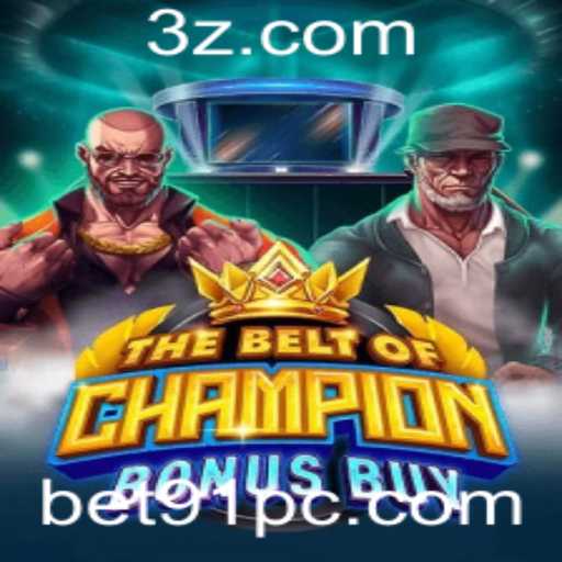 Descubra o Fascinante Mundo de TheBeltOfChampionBonusBuy com Bet91